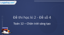 Đề thi học kì 2 Toán 12 Chân trời sáng tạo - Đề số 4