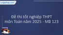 Đề thi THPT môn Toán năm 2025 (Mã 123) có lời giải