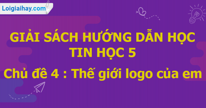 Học tập tin học lớp 5 thế giới logo với những kiến thức và kỹ năng cần thiết