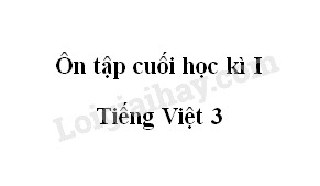 Tuần 18 - Ôn tập cuối học kì I - Tiếng Việt 3