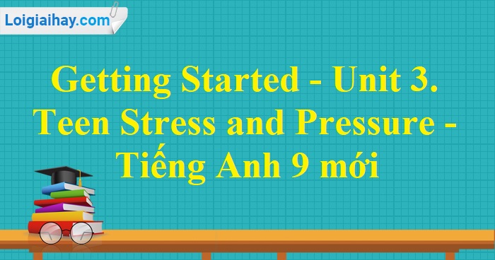 unit 3 getting started lớp 9