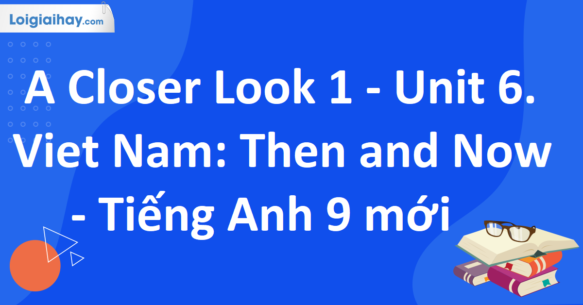 Tiếng Anh 9 Unit 6 Getting started