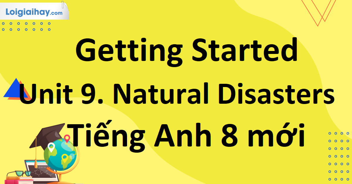 Giải Getting Started Unit 9 SGK Tiếng Anh 8 mới
