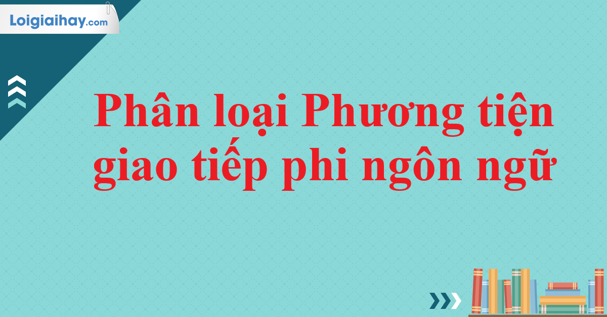 Làm thế nào để hiểu và sử dụng phương tiện ngôn ngữ hiệu quả?